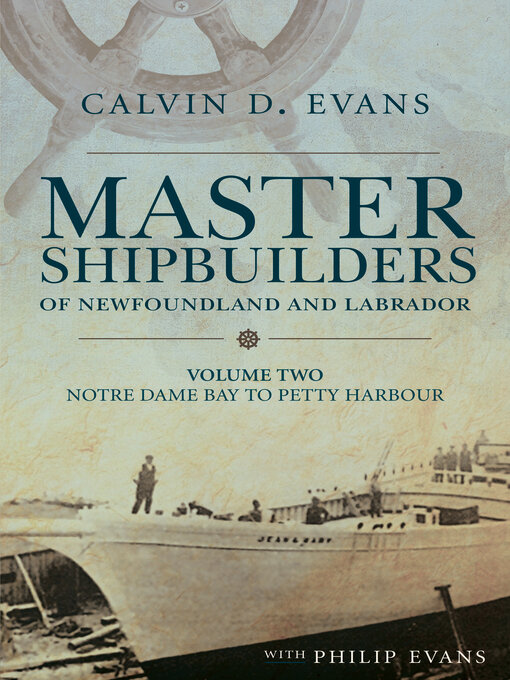 Title details for Master Shipbuilders of Newfoundland and Labrador, vol 2 by Calvin Evans - Available